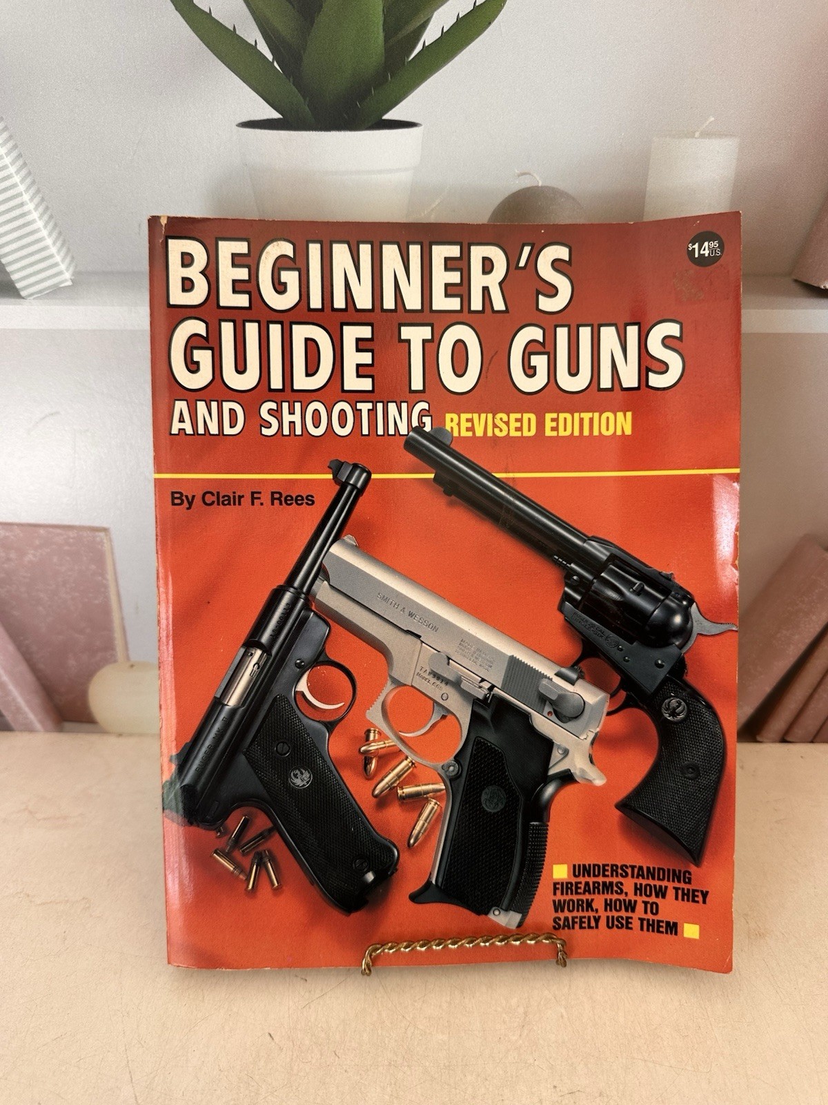 Beginner’s Guide to Guns and Shooting Revised Edition Clair F. Rees 224 pages PB