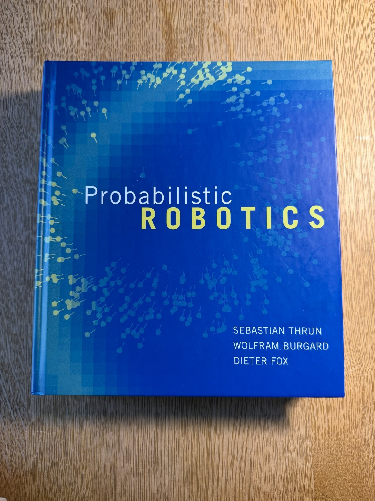 Probabilistic Robotics (Intelligent Robotics and Autonomous Agents) – HC/LB