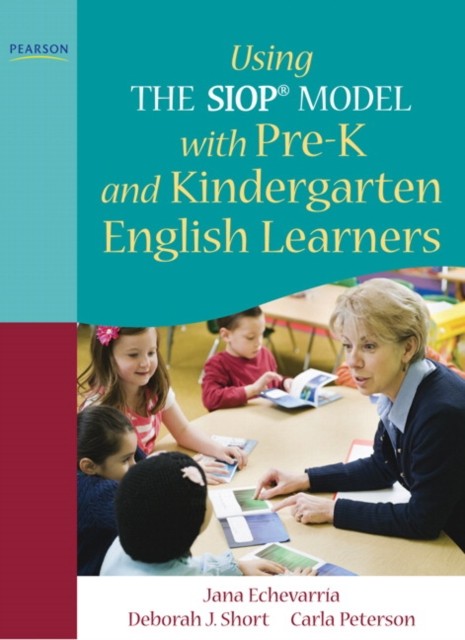 Using THE SIOP MODEL with PreK and Kindergarten by Jana Echevarria PAPERBACK