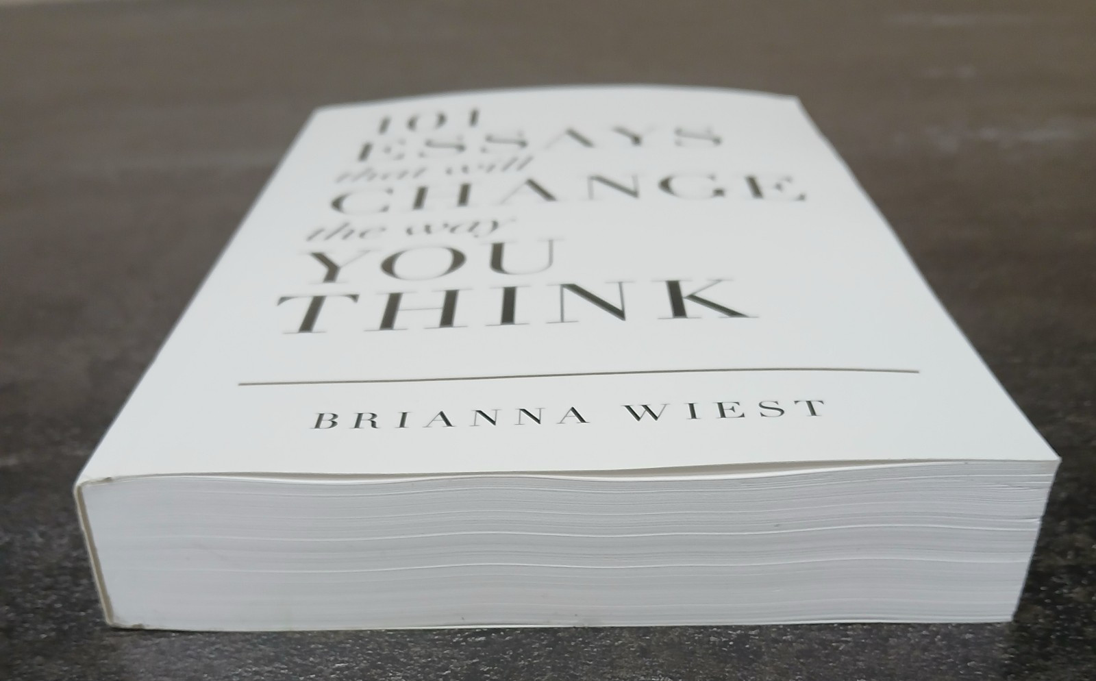 101 Essays That Will Change The Way You Think by Brianna Wiest Paperback