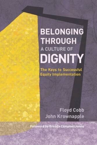 Belonging Through a Culture of Dignity: The Keys to Successful Equity Imp – GOOD