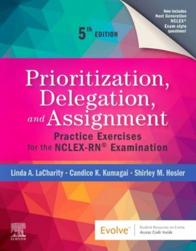 Prioritization, Delegation, and Assignment: Practice Exercises for t – VERY GOOD