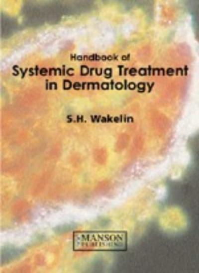 Systemic Drugs in Dermatology By S.H. WAKELIN