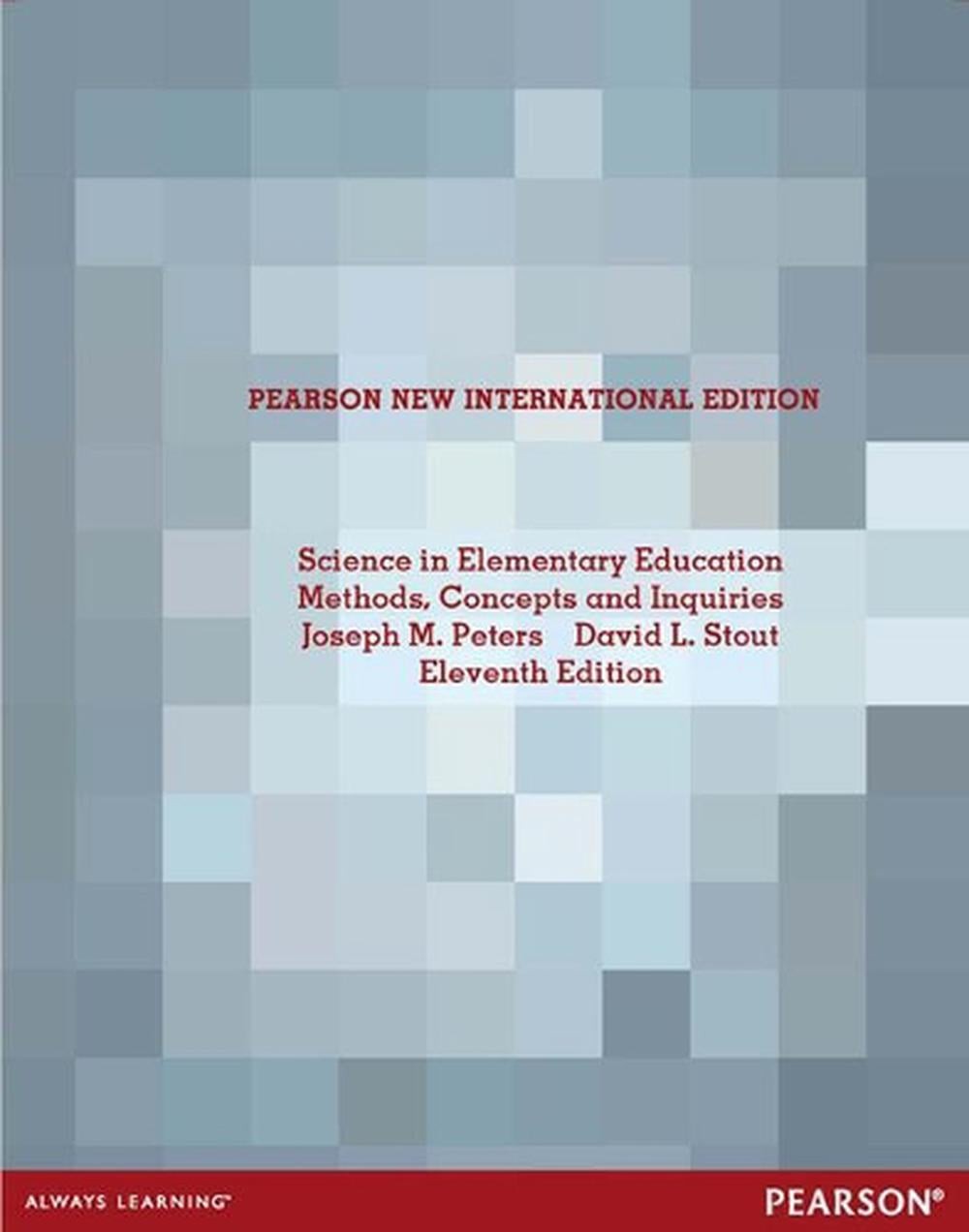 Science in Elementary Education: Pearson New International Edition by Joseph Pet