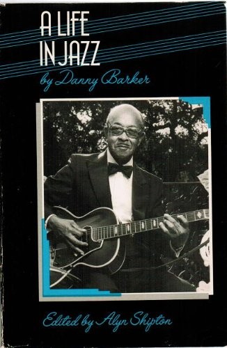 A LIFE IN JAZZ By Danny Barker & Alyn Shipton *Excellent Condition*