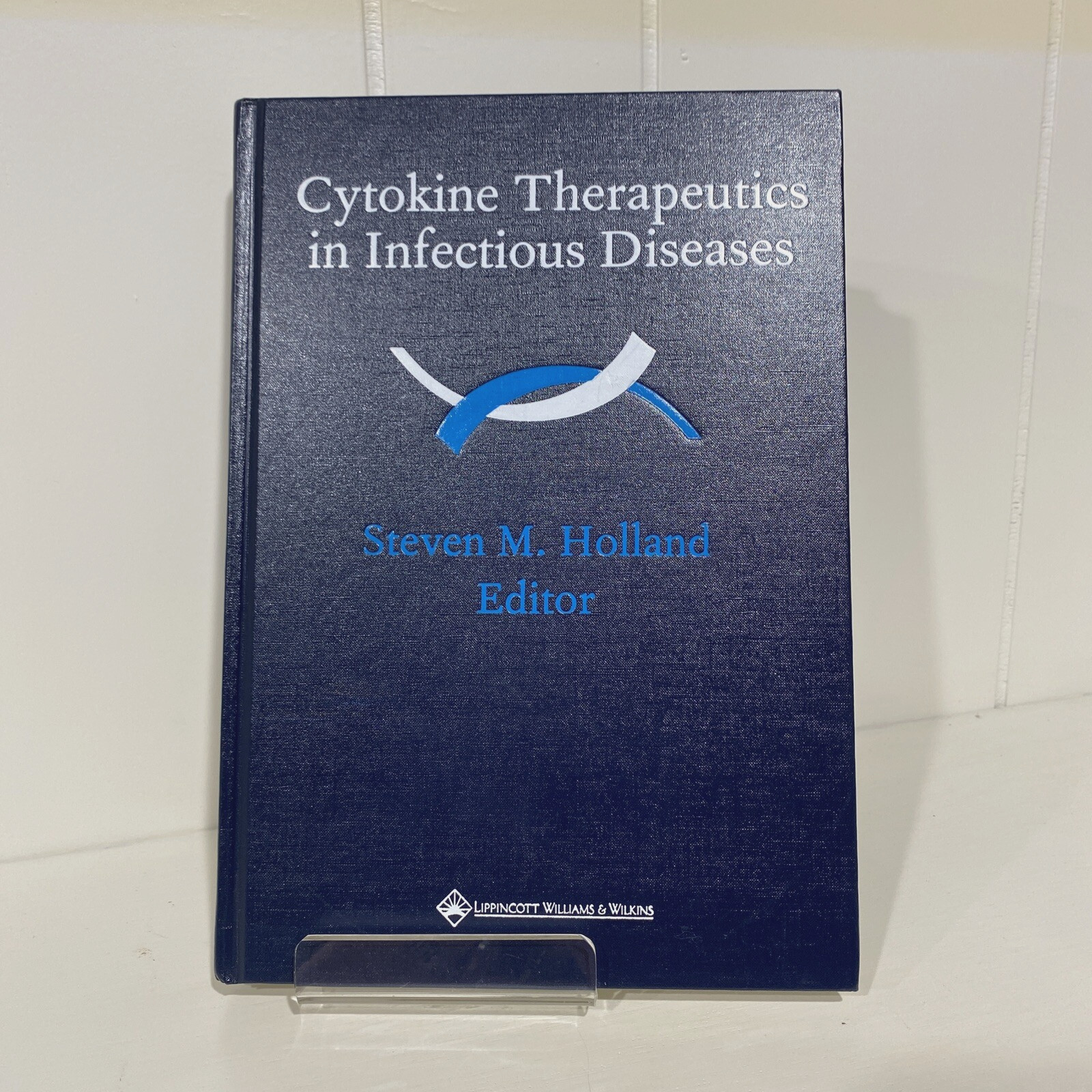 Cytokine Therapeutics in Infectious Diseases Holland, Steven 2001 HB Lippencott.