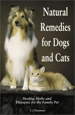 Natural Remedies for Dogs and Cats – hardcover Puotinen, CJ