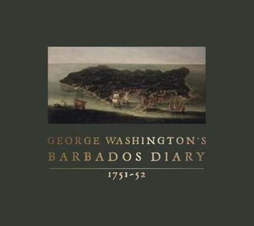 George Washington’s Barbados Diary, 1751-52 by George Washington: Used