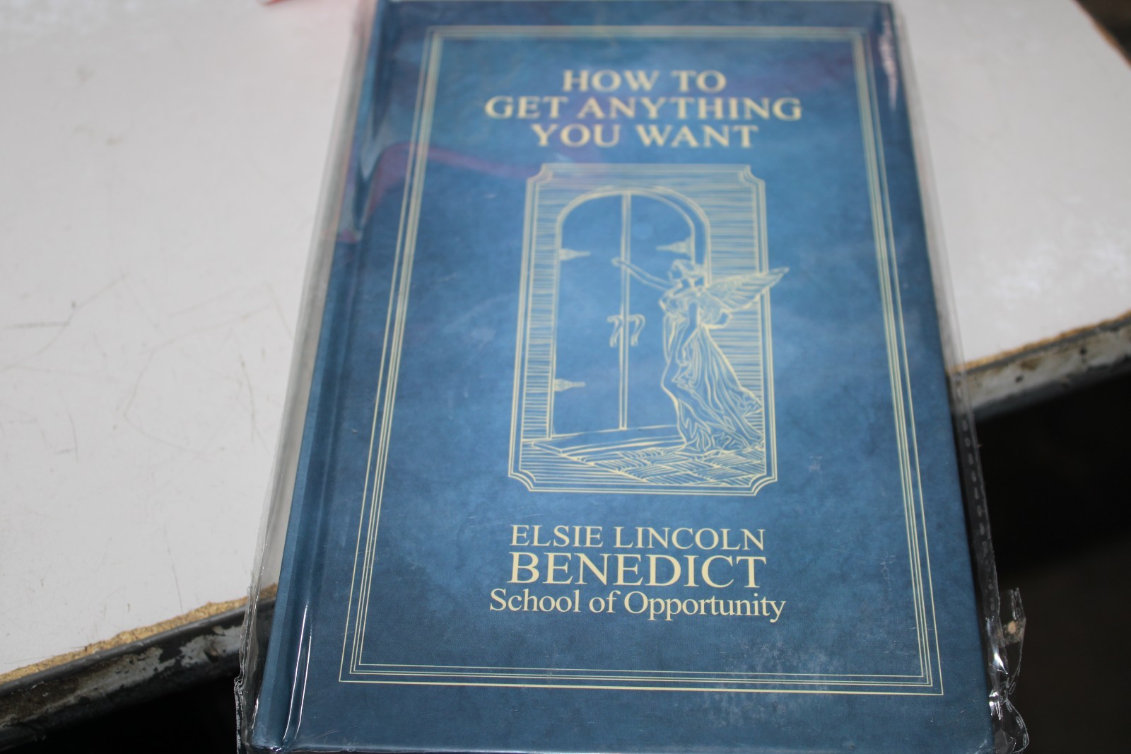 Elsie Lincoln Benedict – How To Get Anything You Want (Hardcover)