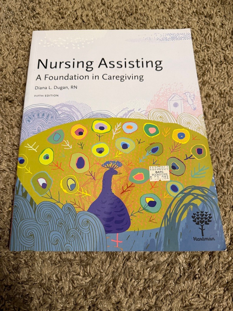 Nursing Assisting: A Foundation in C…, Diana Dugan RN. CLEAN