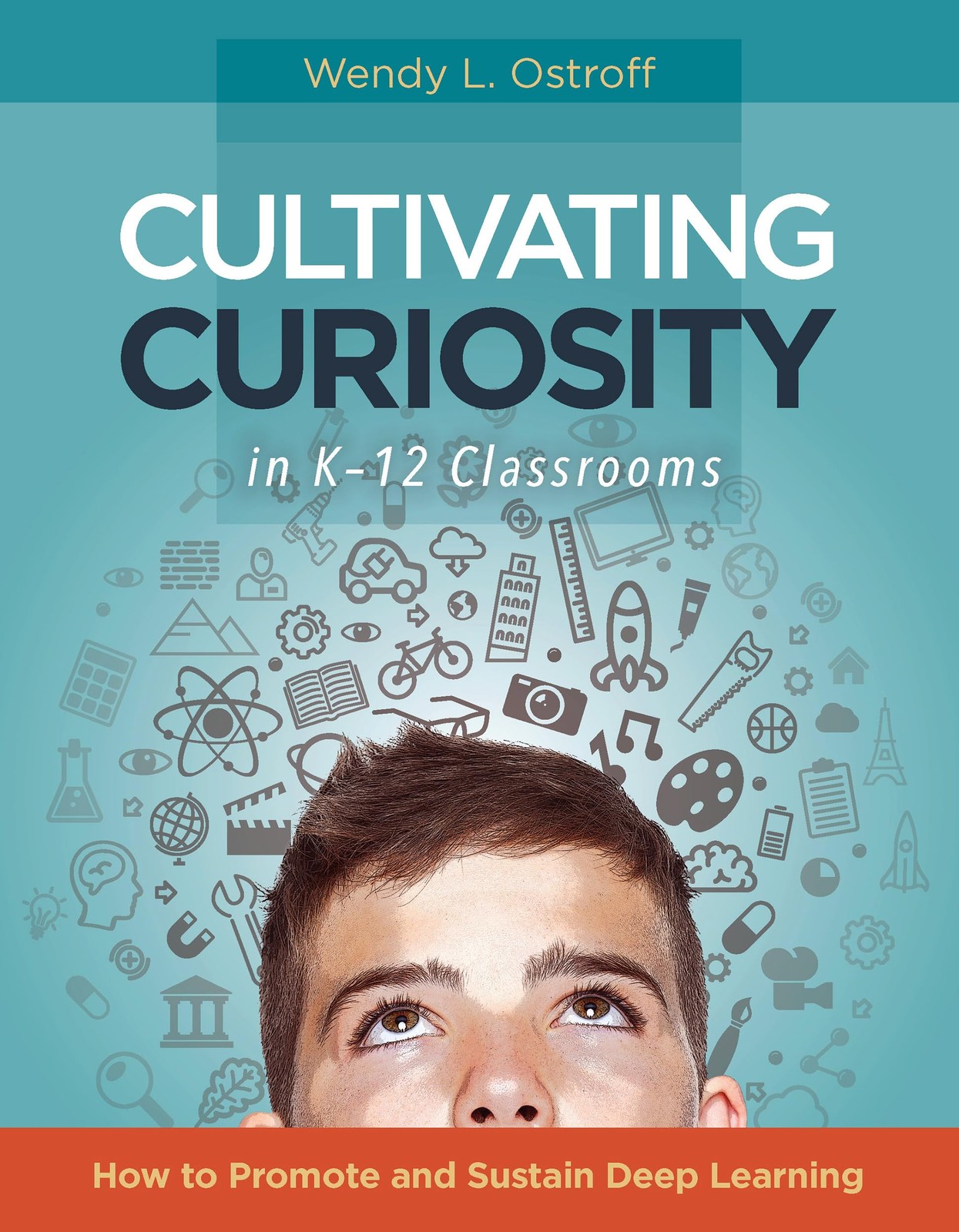 Cultivating Curiosity in K-12 Classrooms: How to Promote and Sustain Deep Le…