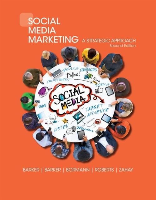 Social Media Marketing: A Strategic Approach – paperback Barker, Melissa|Bar…