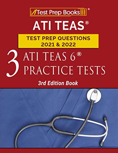 ATI TEAS TEST PREP QUESTIONS 2021 AND 2022: THREE ATI TEAS By Tpb Publishing