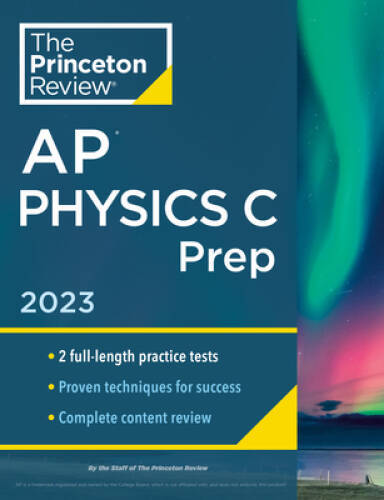 Princeton Review AP Physics C Prep, 2023: 2 Practice Tests Complete Con – GOOD