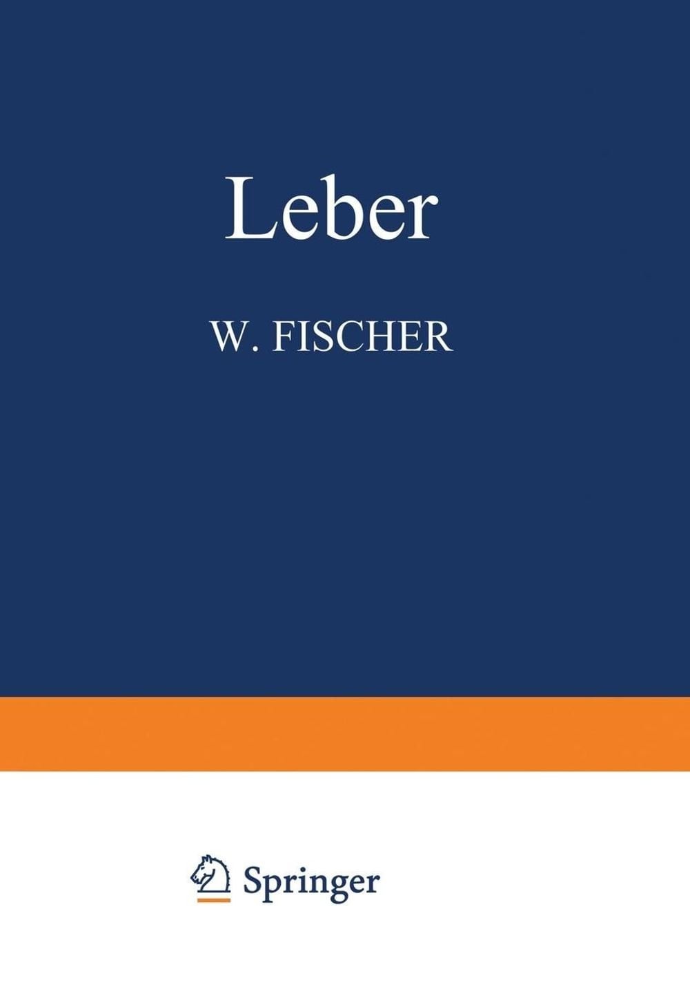 Leber by W. Fischer (German) Paperback Book