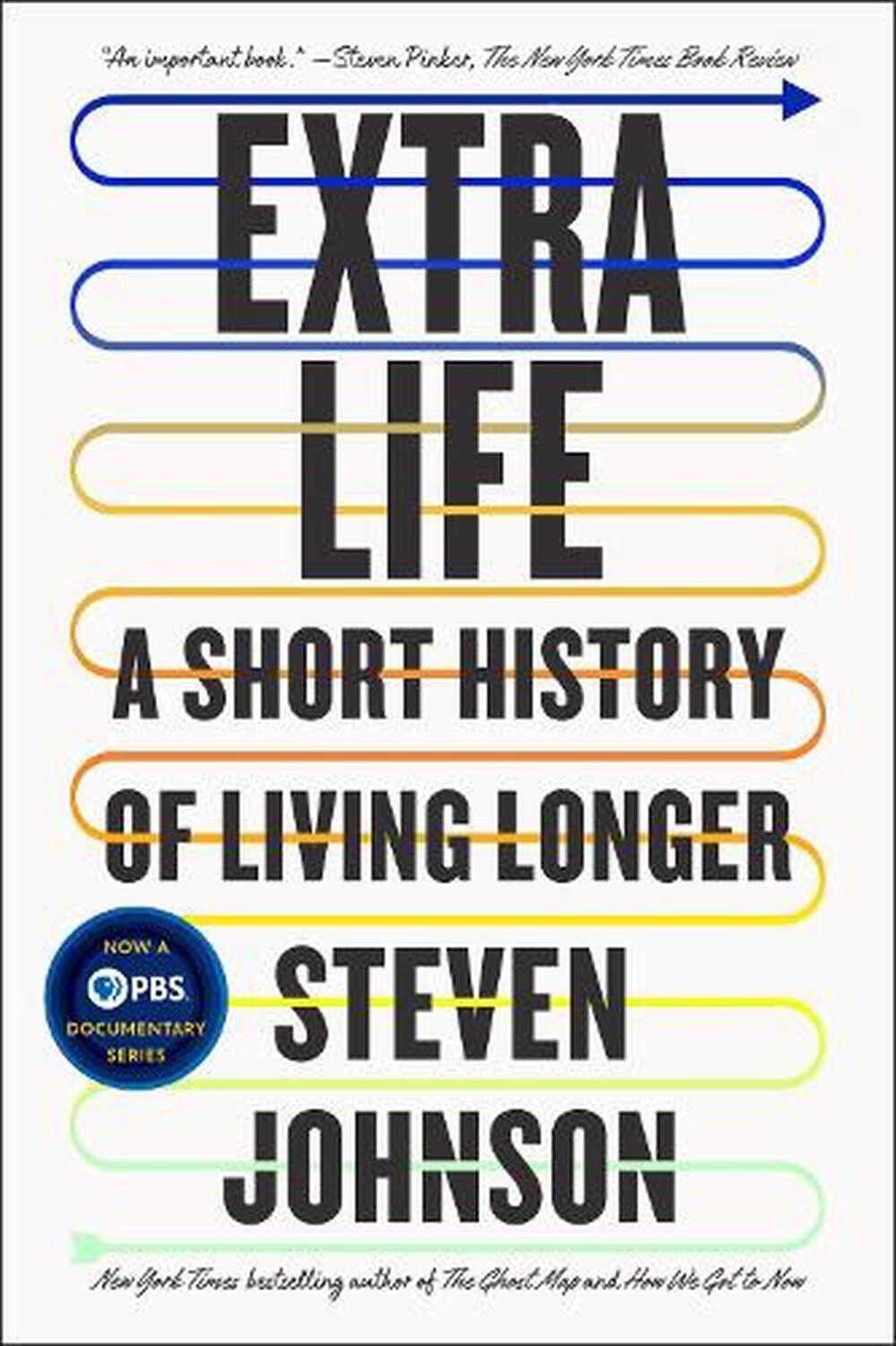 EXTRA LIFE : A Short History of Living Longer by Steven Johnson Paperback