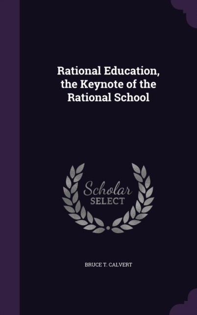 Calvert – Rational Education the Keynote of the Rational School – New – X555z
