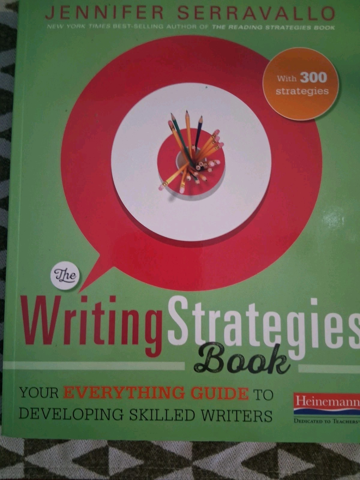 The Writing Strategies Book by Jennifer Serravallo (410 pages) Softcover