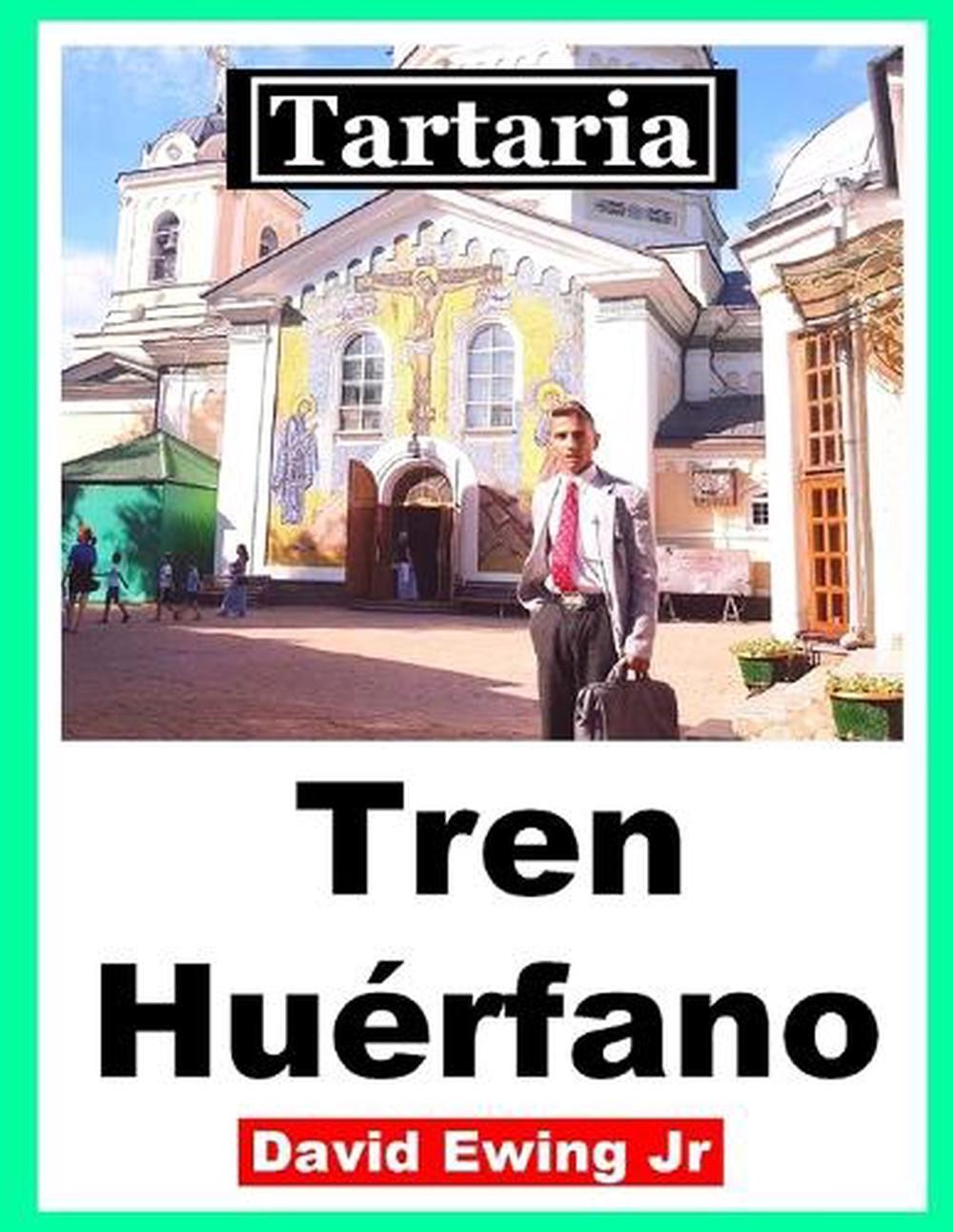 Tartaria – Tren Hurfano: (no en color) by David Ewing, Jr (Spanish) Paperback Bo
