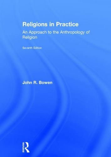Religions in Practice : An Approach to the Anthropology of Religion by John…