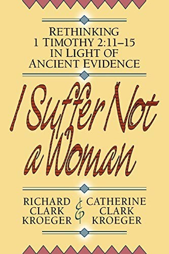 I SUFFER NOT A WOMAN By Richard Clark Kroeger **Mint Condition**