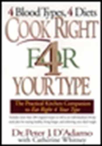Cook Right 4 Your Type: The – Hardcover, by D’Adamo Peter J. – Very Good