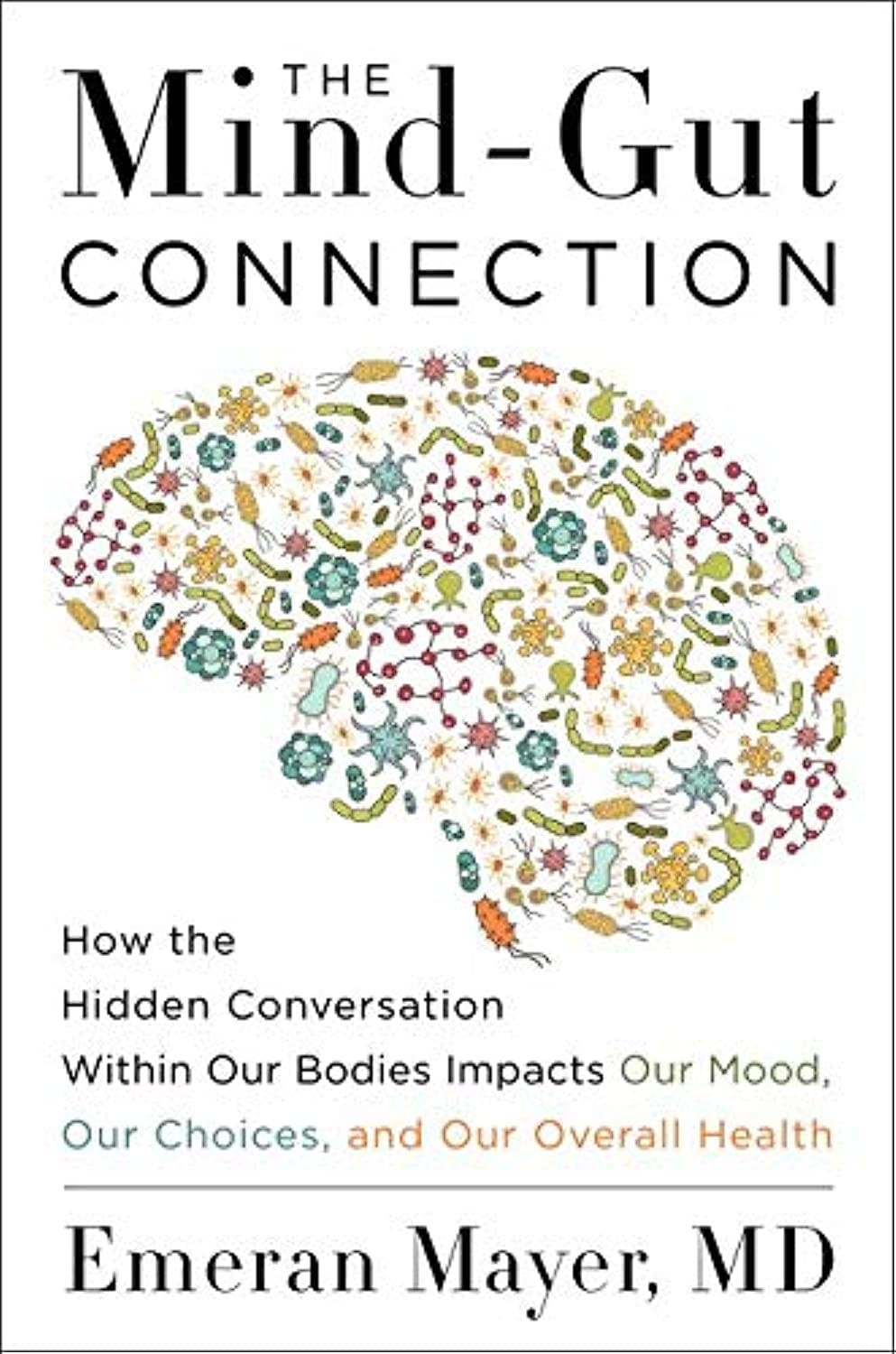 The Mind-Gut Connection: How the Hidden Conversation Within Our Bodies Impac…