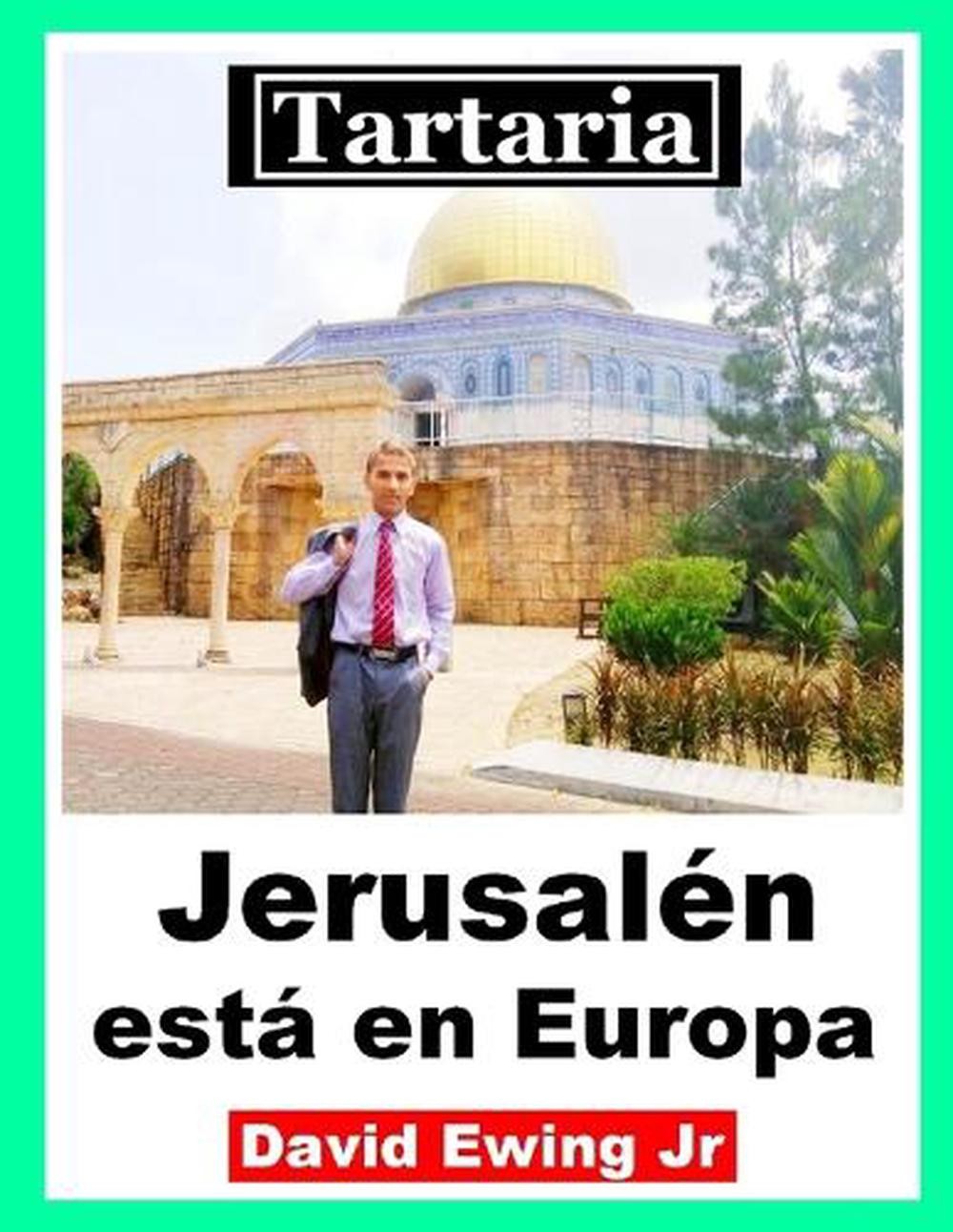 Tartaria – Jerusaln est en Europa: (no en color) by David Ewing, Jr Paperback Bo