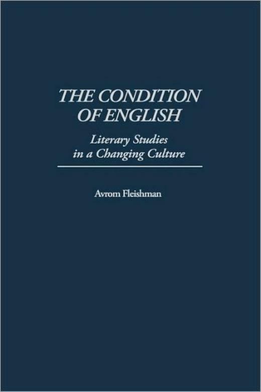 The Condition Of English: Literary Studies In A Changing Culture