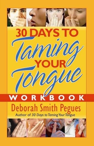 30 Days to Taming Your Tongue Workb…, Pegues, Deborah