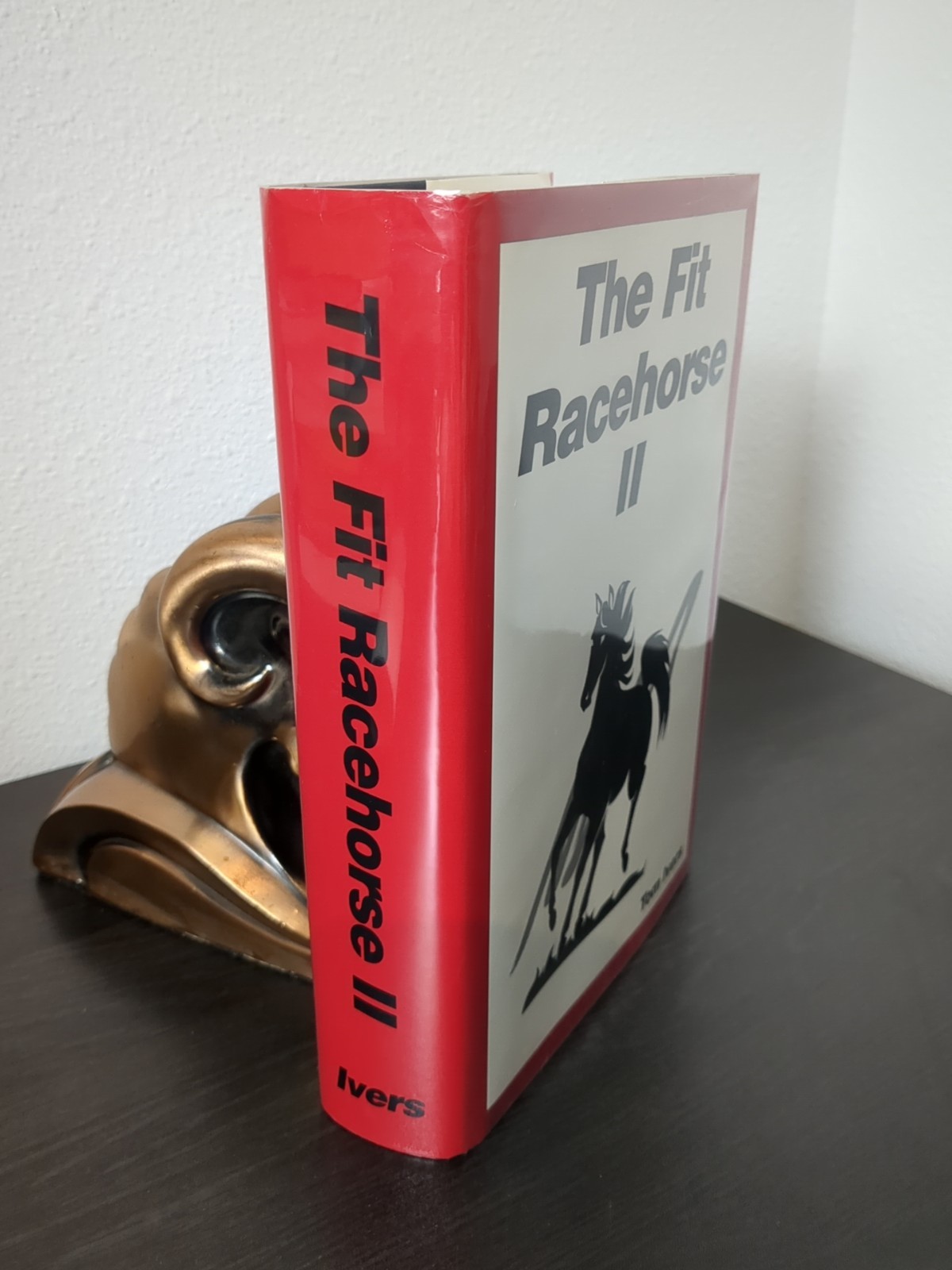 The Fit Racehorse II by Tom Ivers Hardcover Dust Jacket 1994