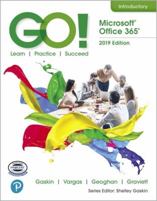 GO! with Microsoft Office 365, 2019 Edition Introductory Spiral
