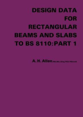 Design Data for Rectangular Beams And Slabs to Bs 8110, Paperback by Allen, A…