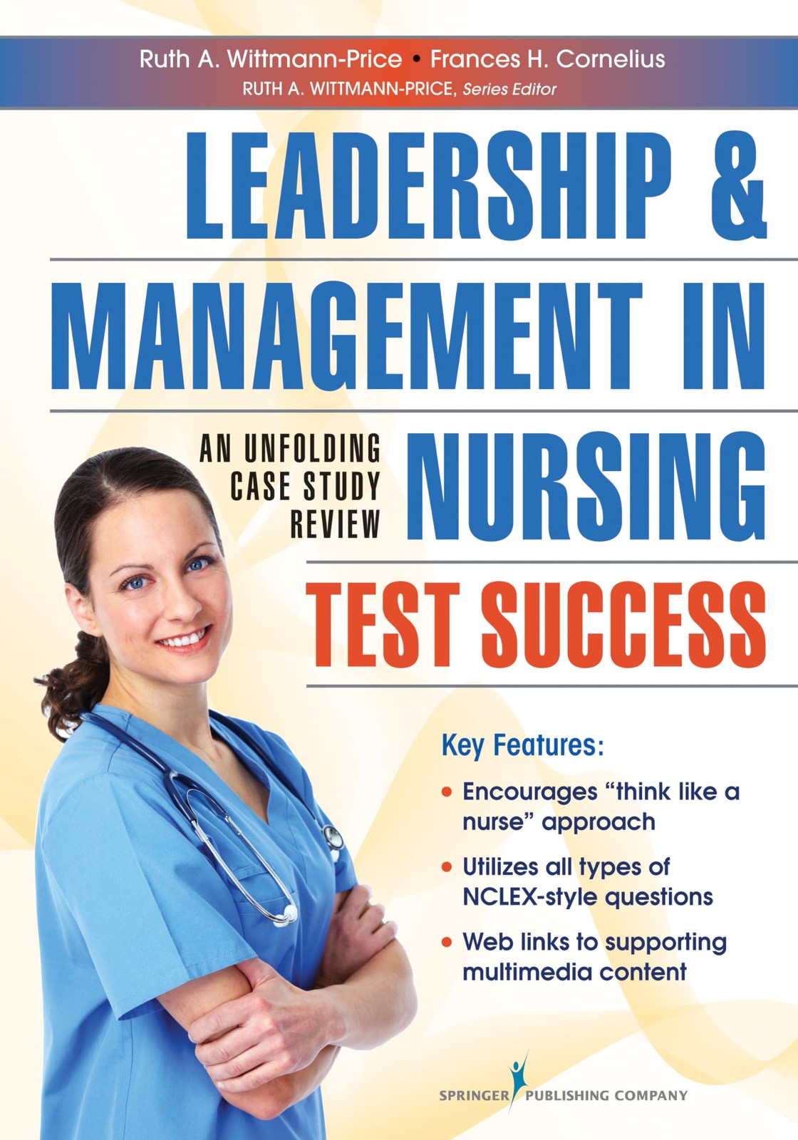 Leadership and Management in Nursing Test Success: An Unfolding Case Study R…