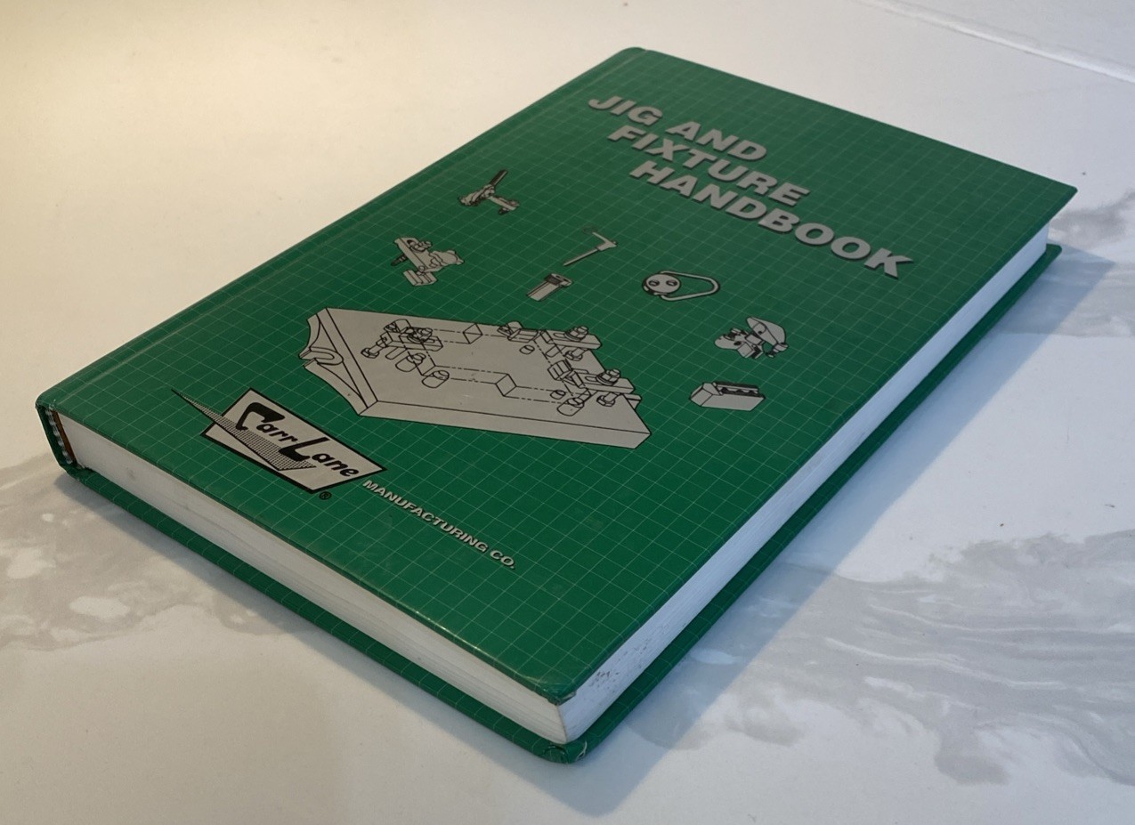 Jig and Fixture Handbook By Carr Lane Manufacturing Co Second Edition 1995