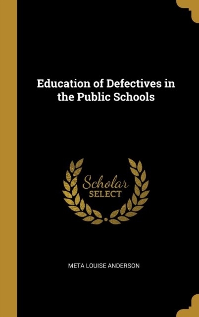 Anderson – Education of Defectives in the Public Schools – New hardbac – X555z
