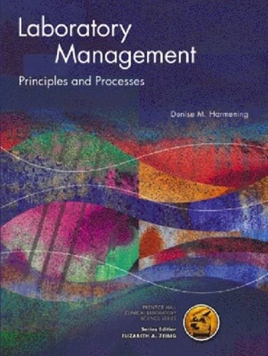 Laboratory Management: Principles and Processes by MT Harmening, Denise M., PhD