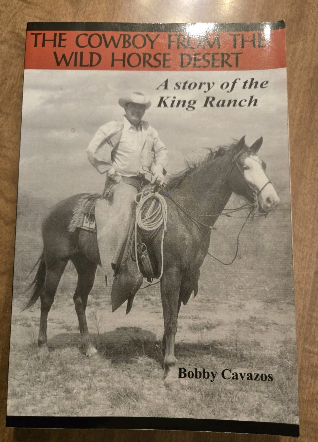 The Cowboy From The Wild Horse Desert King Ranch Signed By Bobby Cavazos PB GUC