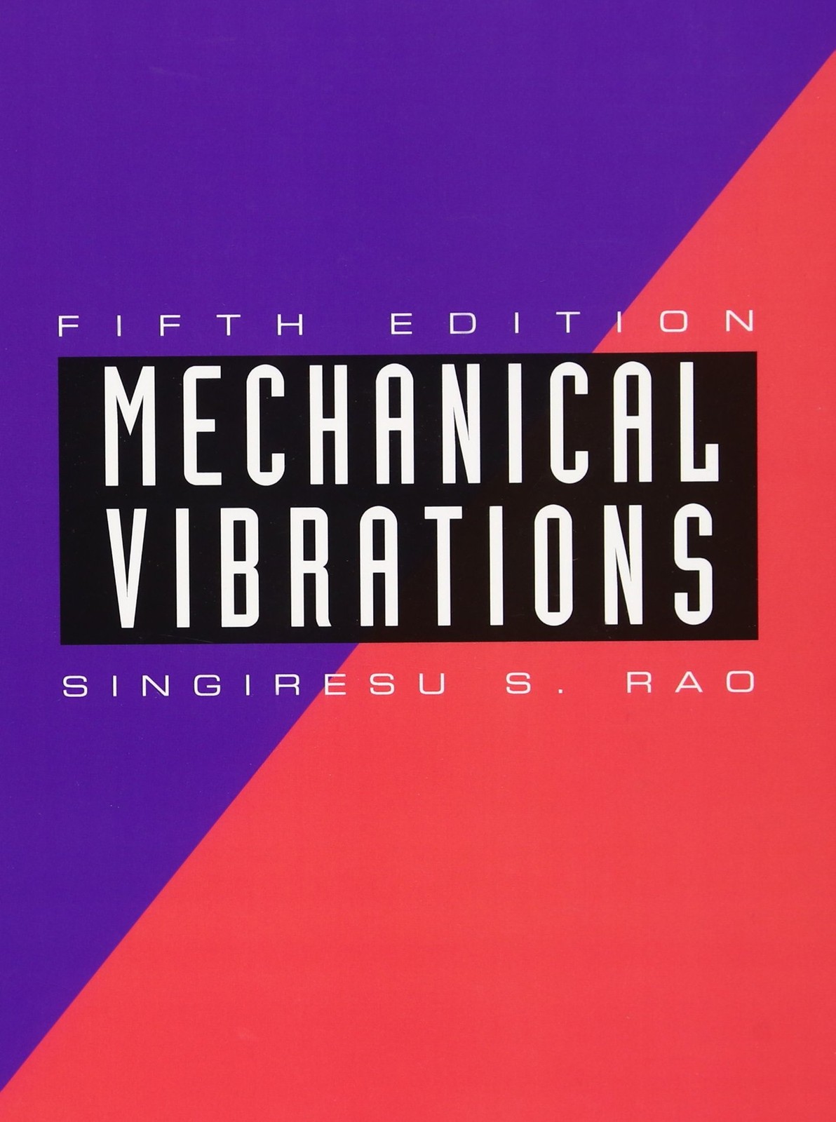 Mechanical Vibrations (5th Edition) – hardcover Rao, Singiresu S.