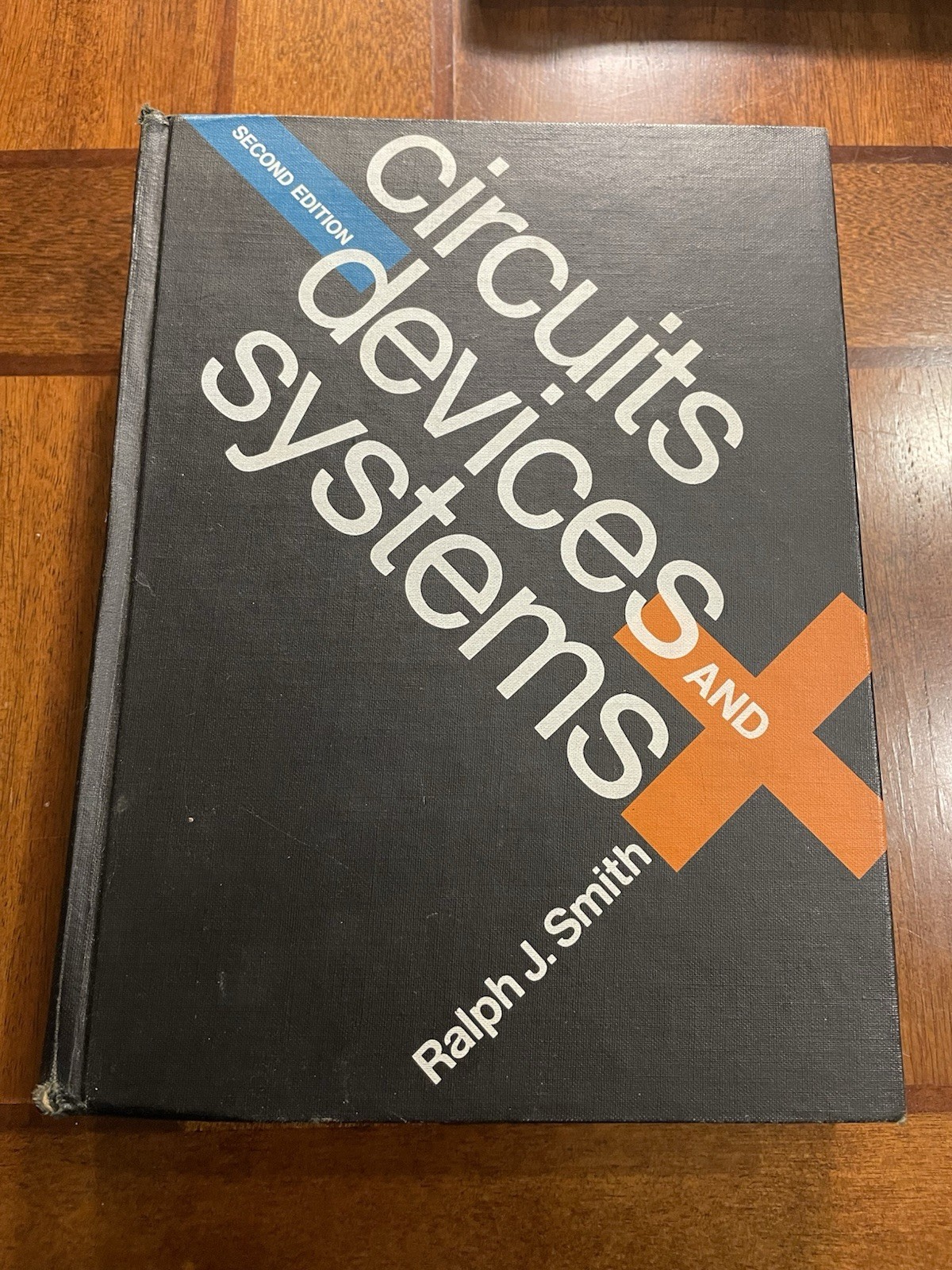 Circuits, Devices and Systems 2nd Edition by Ralph Judson Smith 1966 Hardcover