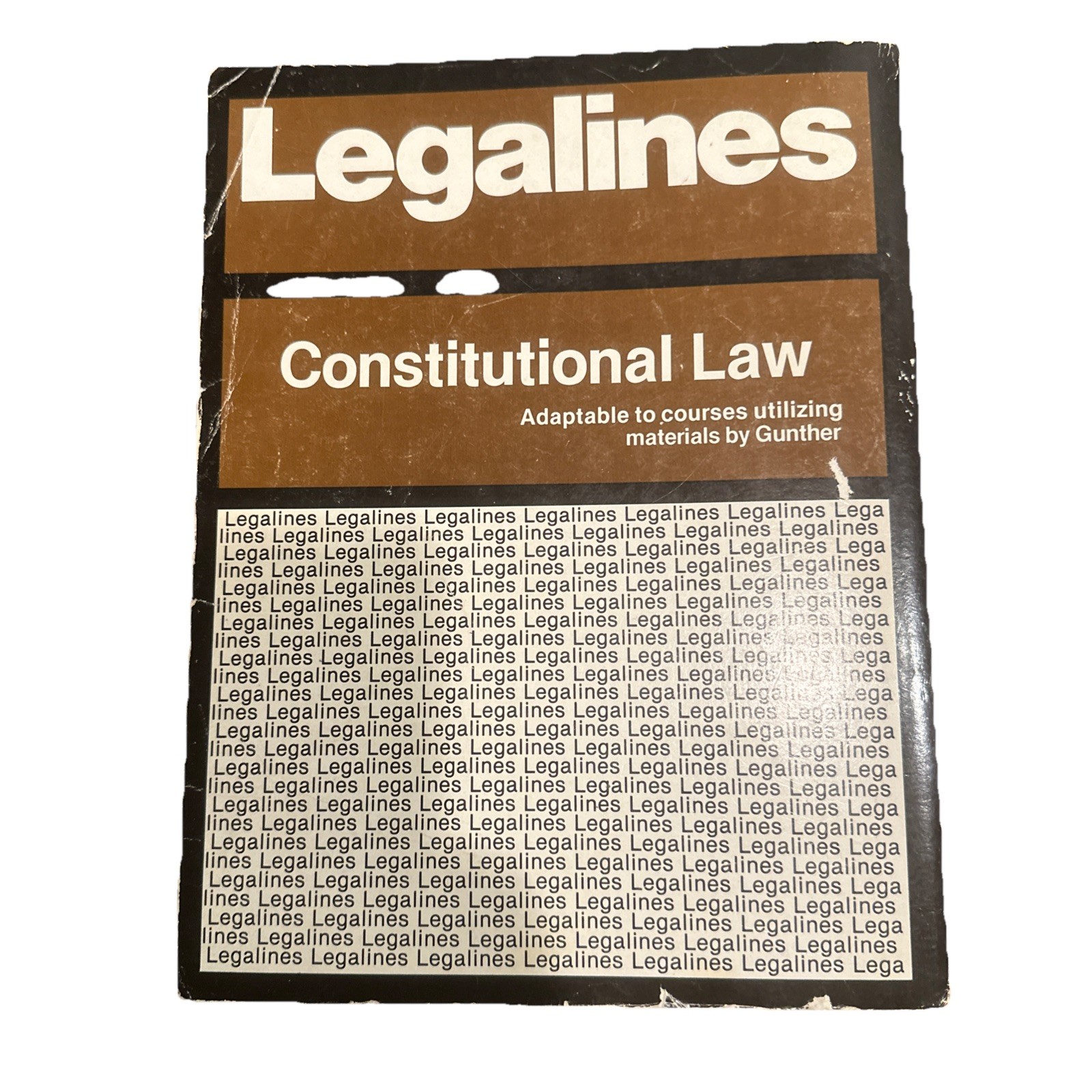 Legalines : Constitutional Law : Adaptable to courses by Gunther …