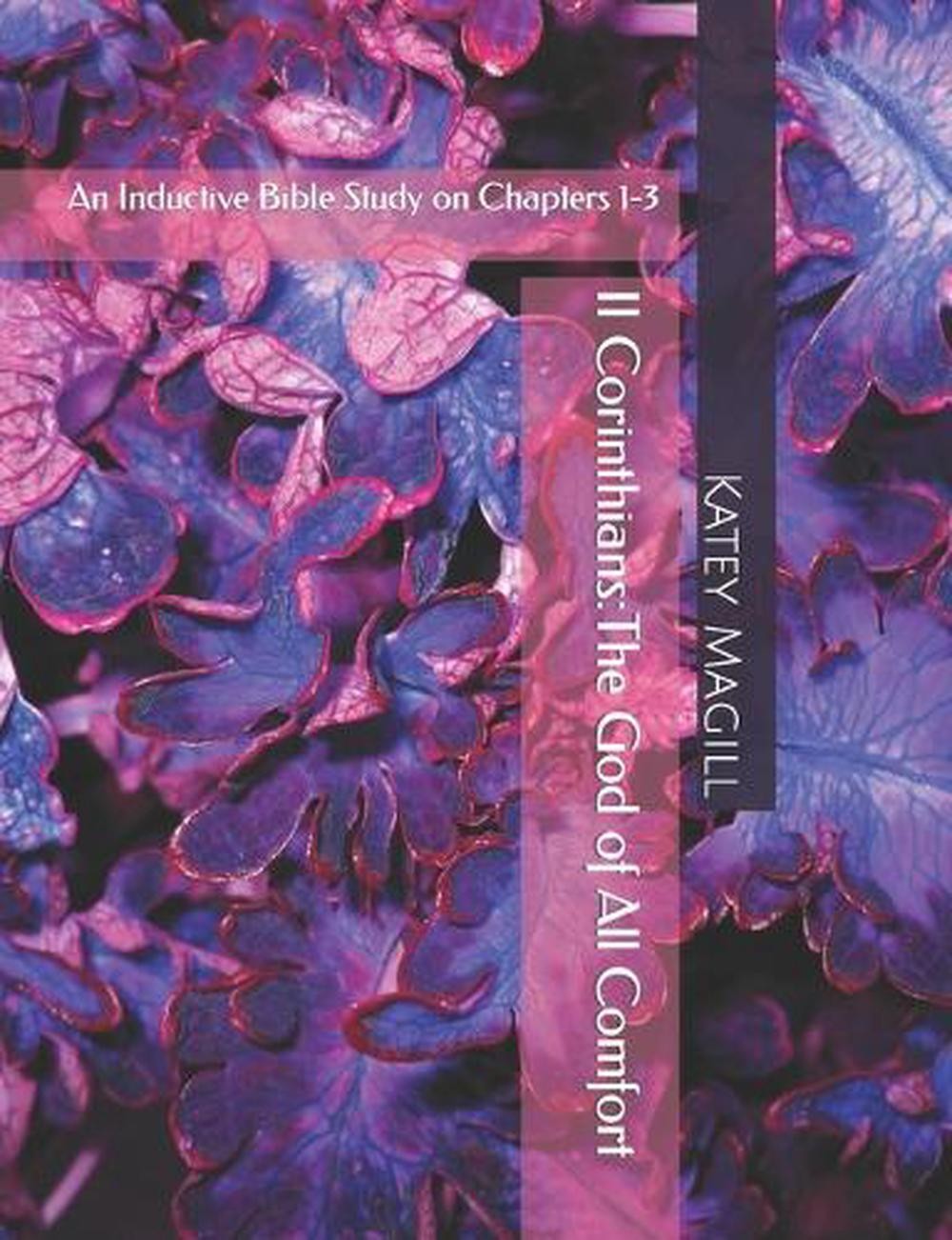 II Corinthians: The God of All Comfort: An Inductive Bible Study on Chapters 1-3