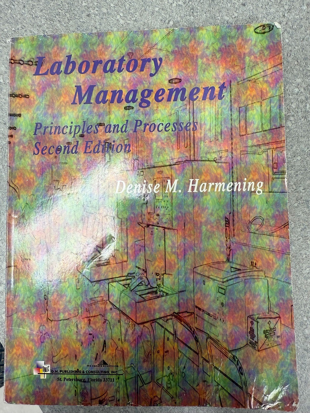Laboratory Management : Principles and Processes by Denise M. Harmening and…