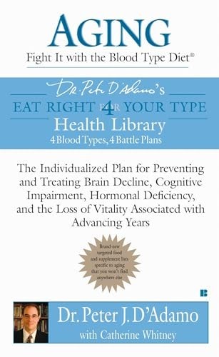 Aging: Fight It with the Blood Type Diet: The Individua… by Whitney, Catherine