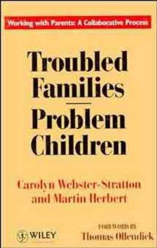 Troubled Families–Problem Children: Working … by Webster–Stratton, Ca Hardback
