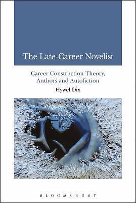 Late-Career Novelist : Career Construction Theory, Authors and Autofiction by…