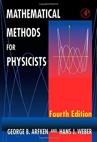 Mathematical Methods for Physicists by Arfken
