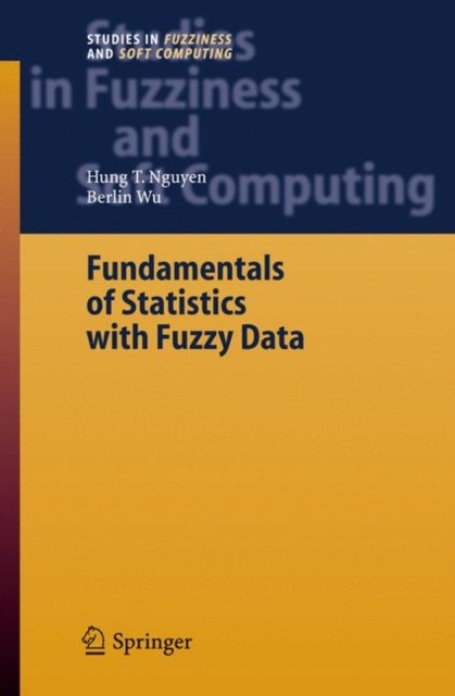 Nguyen – Fundamentals of Statistics with Fuzzy Data – New hardback or – X555z