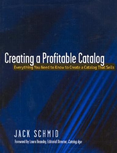 Creating a Profitable Catalog by Jack Schmid: Used
