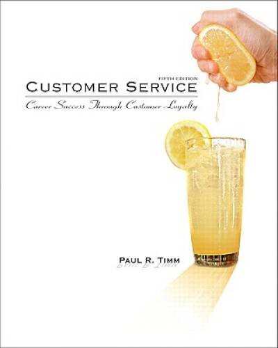 Customer Service: Career Success Through Customer Loyalty, F – VERY GOOD